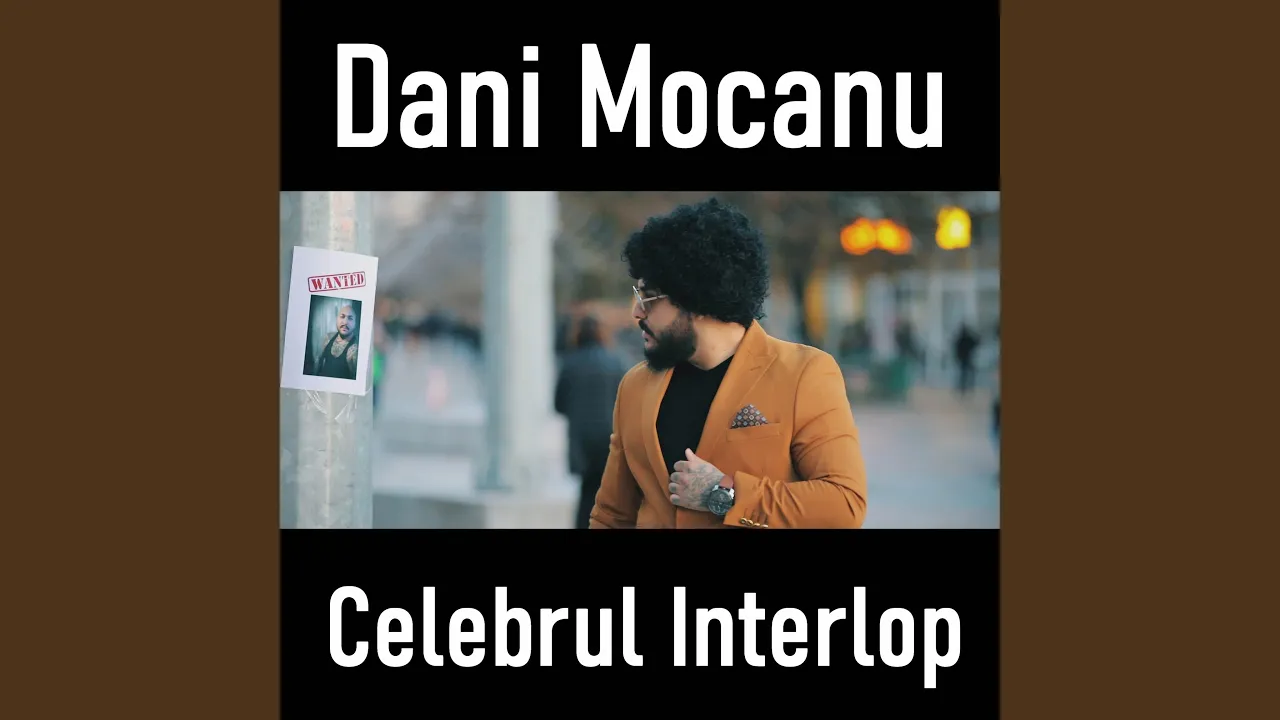 Dani Mocanu - Celebrul interlop (Originala 2019)