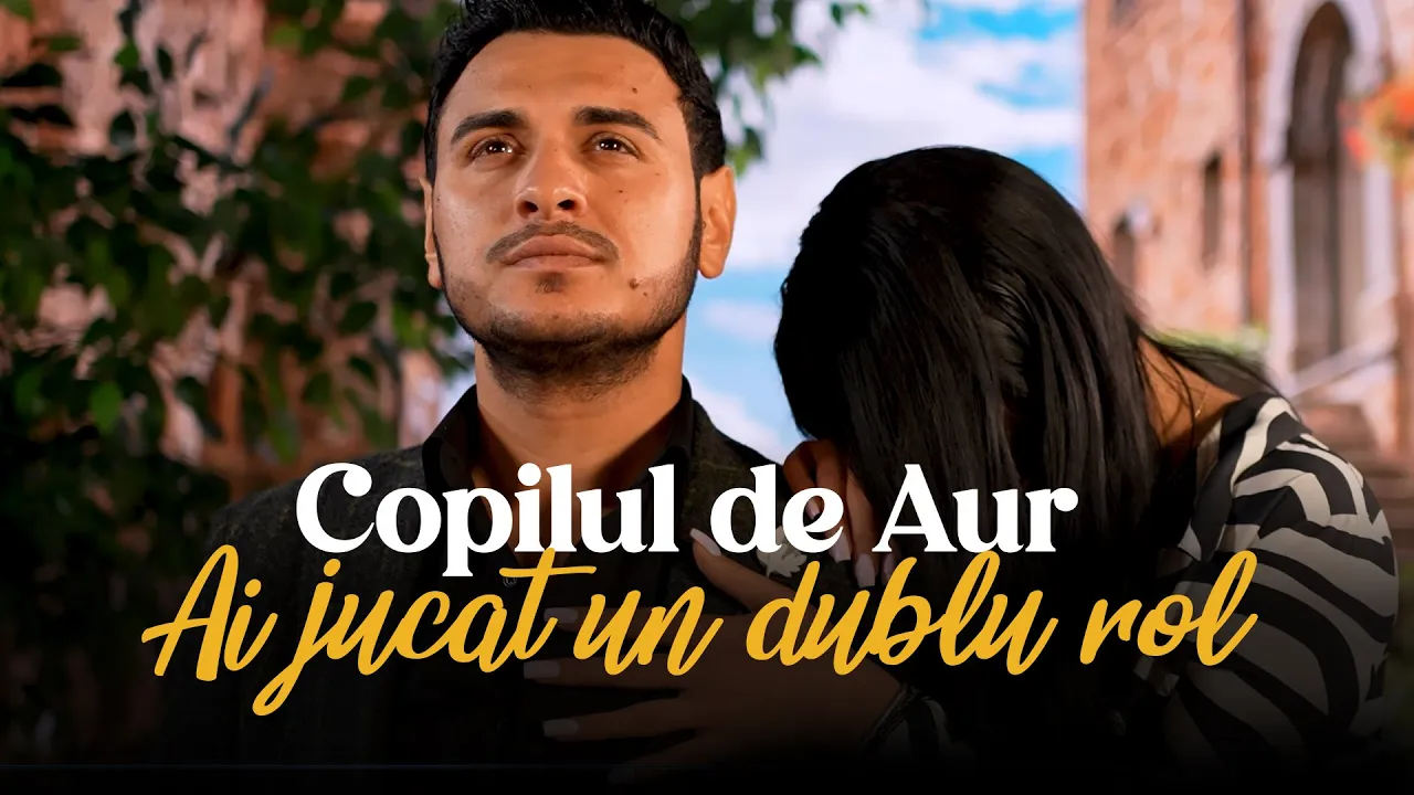 Copilul de Aur - Ai jucat un dublu rol (Originala 2022)