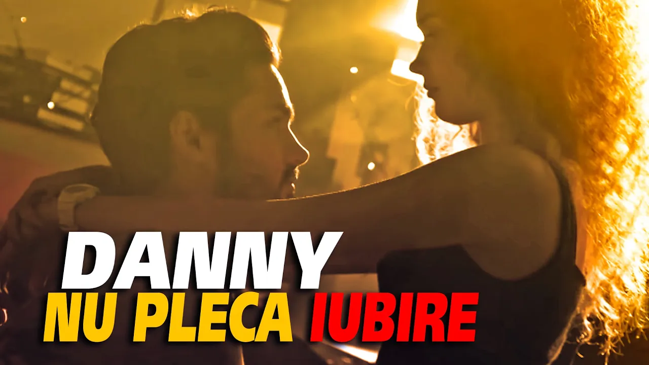 Danny - Nu pleca iubire (Originala 2018)