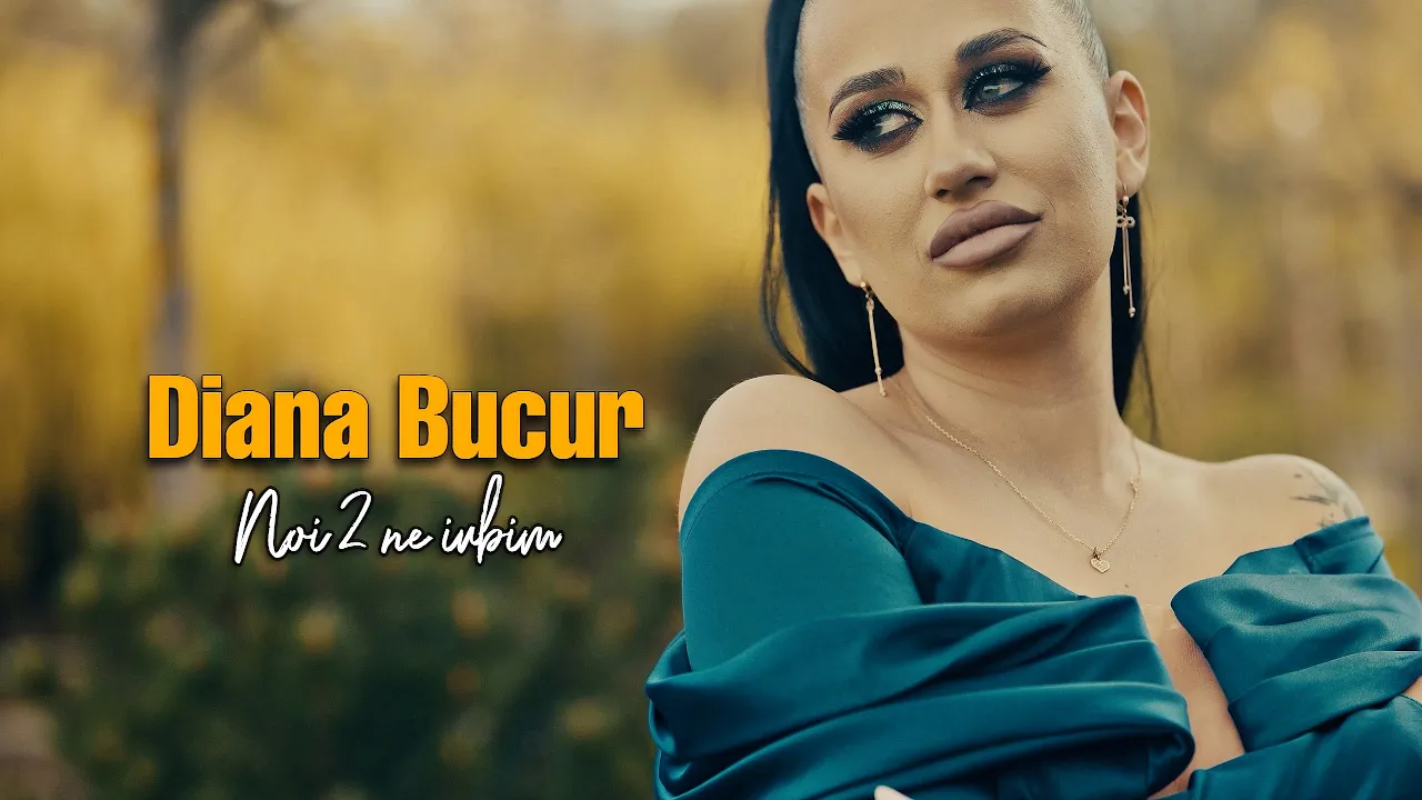 Diana Bucur - Noi 2 ne iubim
