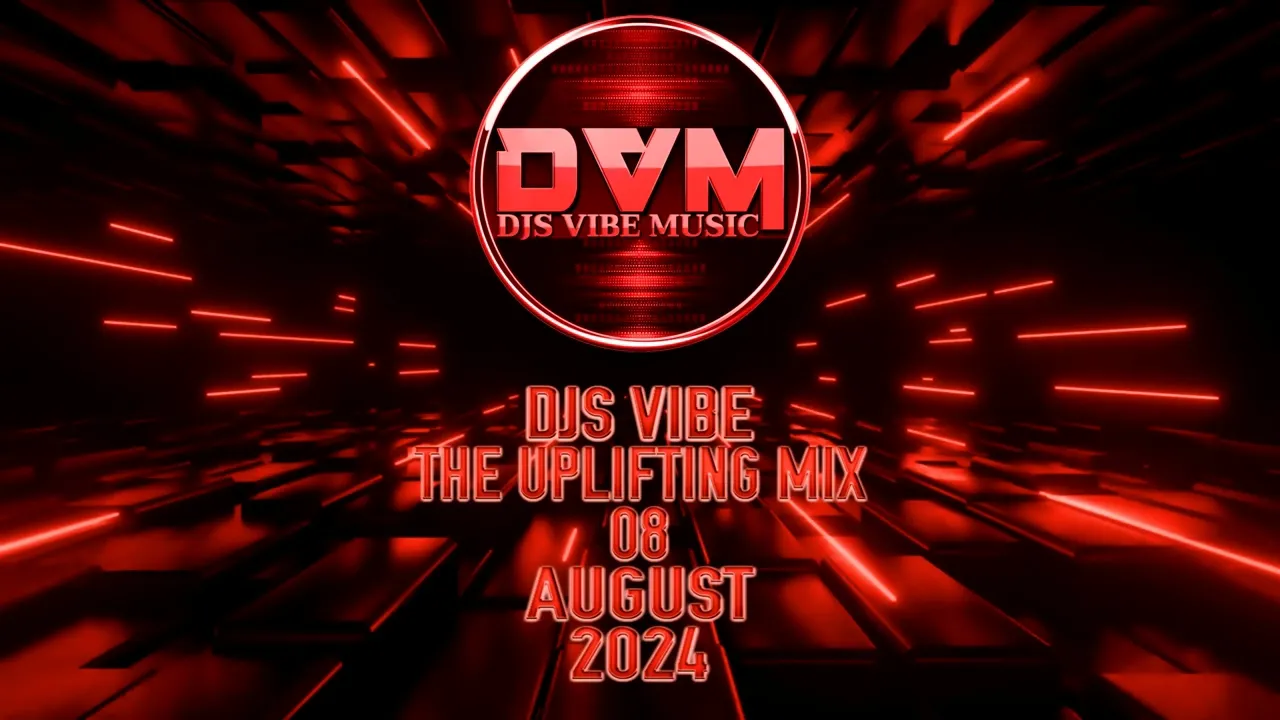 Djs Vibe - The Uplifting Mix 08 (August 2024)
