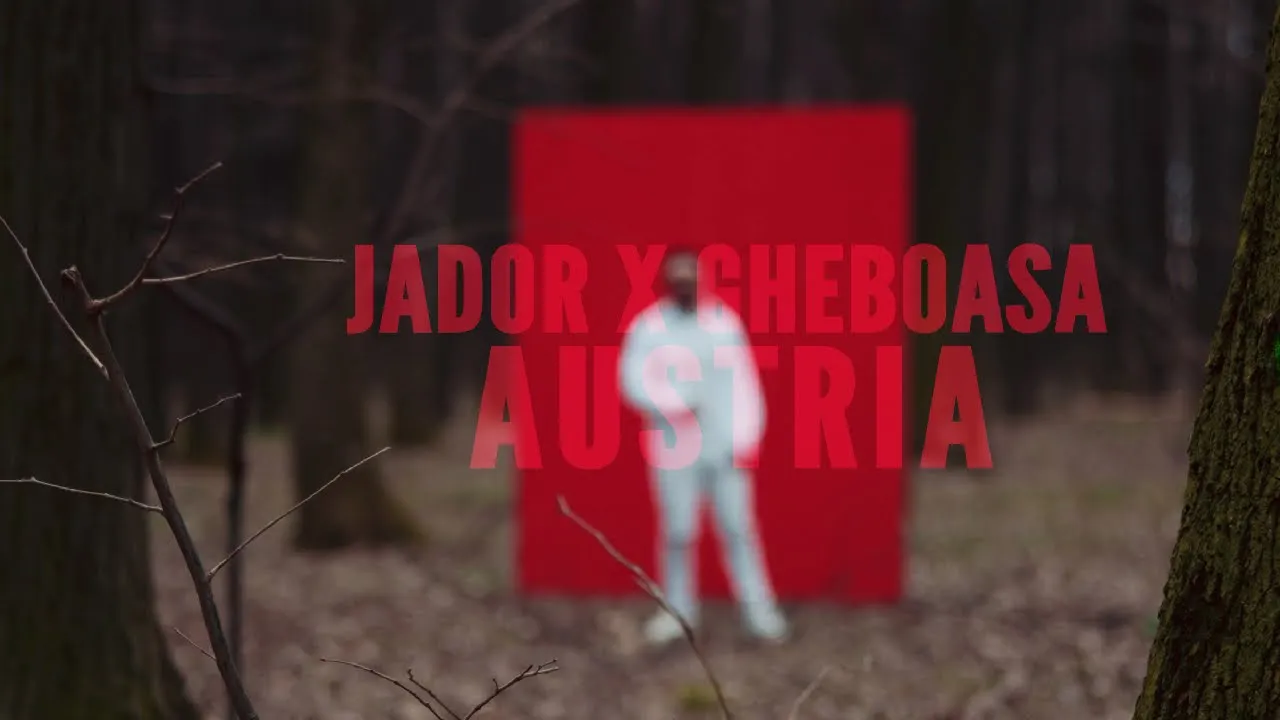 Jador x Gheboasa - Austria (Originala 2023)