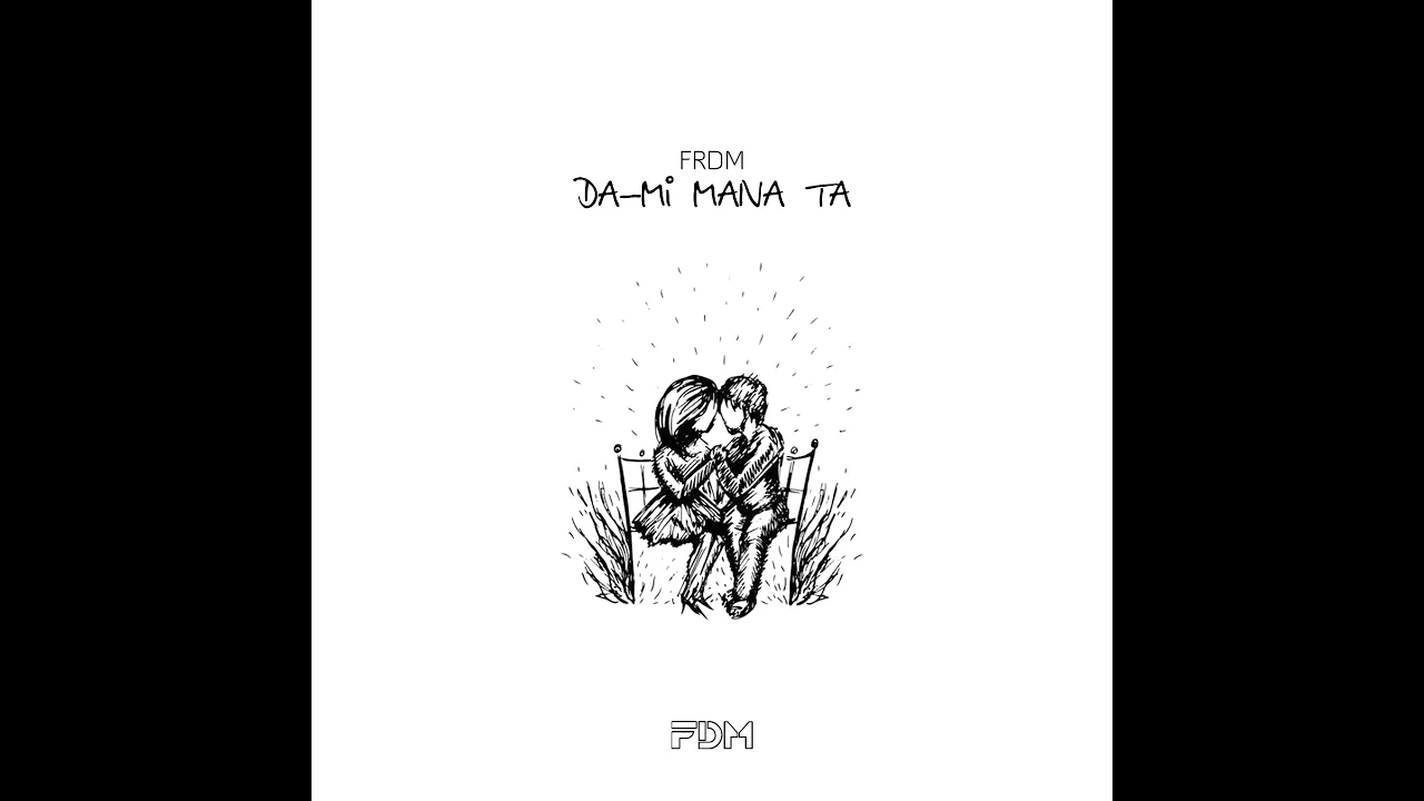 FRDM - Da-mi mana ta