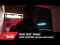 VADO feat. Tamaz - Look Around (Original Radio Edit)
