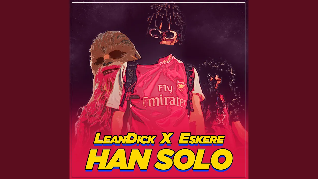 LeanDick Eskere - HAN SOLO (Original Radio Edit)