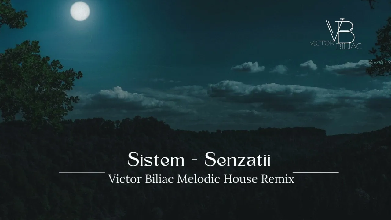 Sistem - Senzatii (Victor Biliac Melodic House Remix)