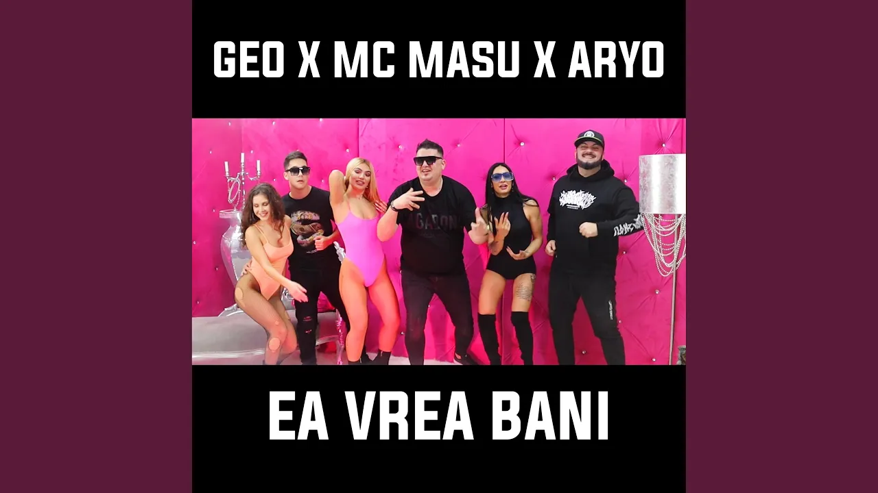 GEO x MC MASU x ARYO - EA VREA BANI, BANI (Originala 2022)