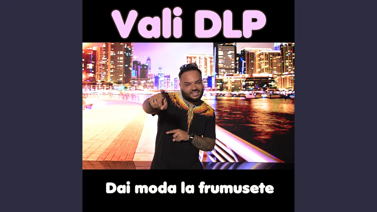 Vali DLP - Dai moda la frumusete