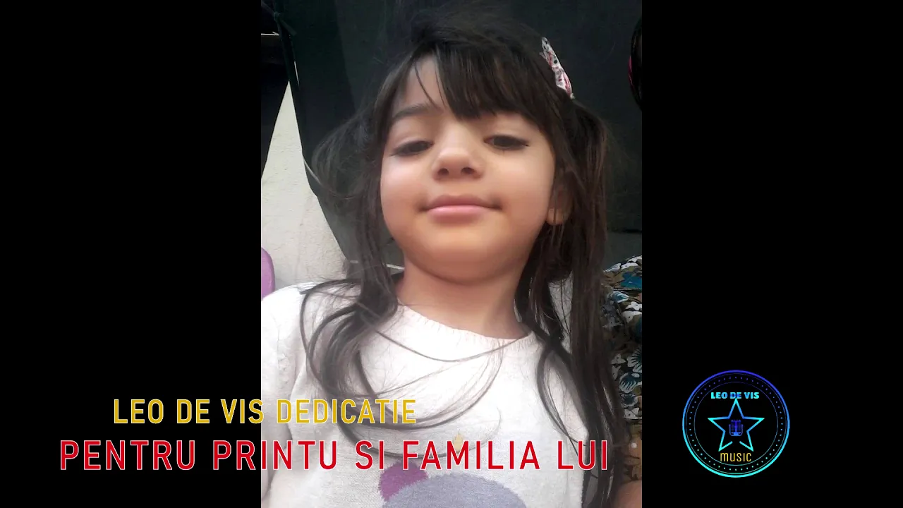 LEO DE VIS - DEDICATIE PENTRU PRINTU SI FAMILIA LUI (Originala 2020)