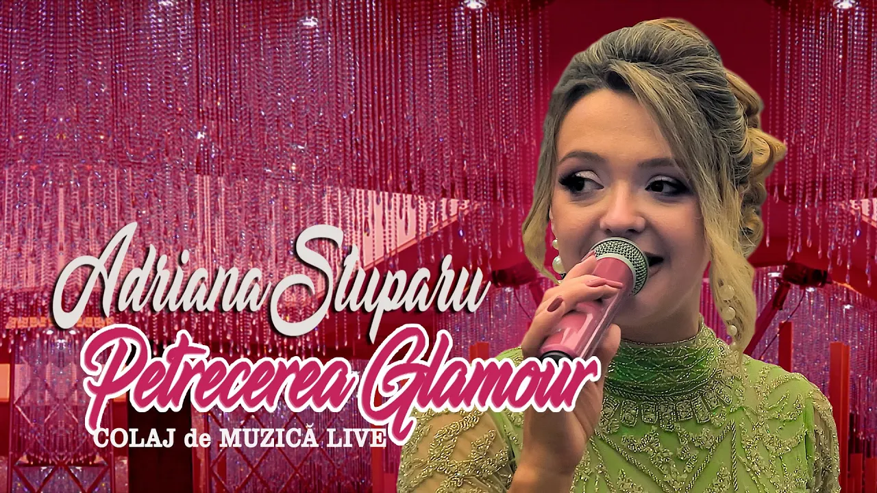 ADRIANA STUPARU - Petrecerea Glamour (COLAJ 2025 Live)
