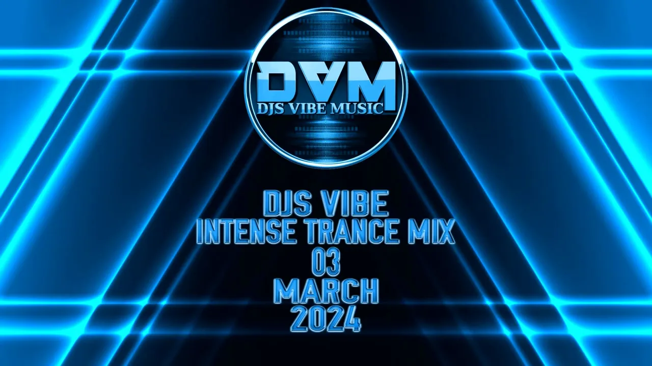 Djs Vibe - Intense Trance Mix 03 (March 2024)