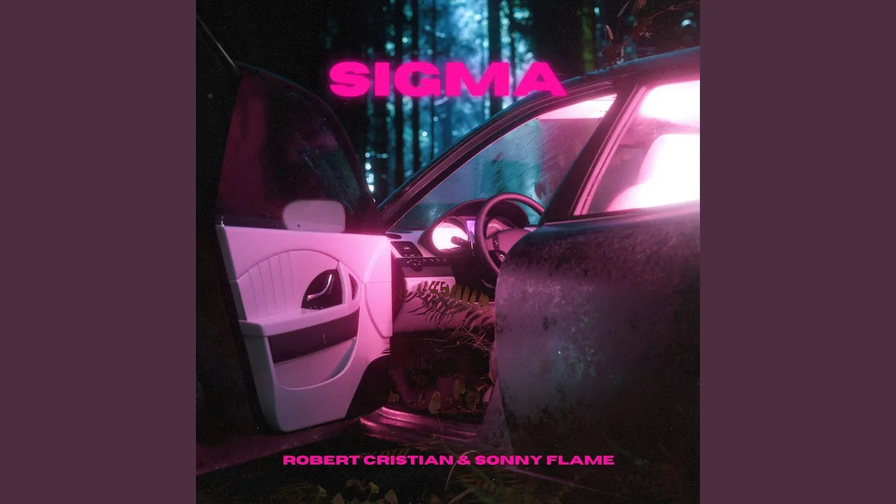 Robert Cristian x Sonny Flame - SIGMA