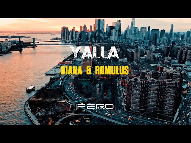 Diana x Romulus - Yalla (Originala 2022)
