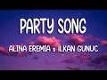 Alina Eremia x Ilkan Gunuc - Party Song