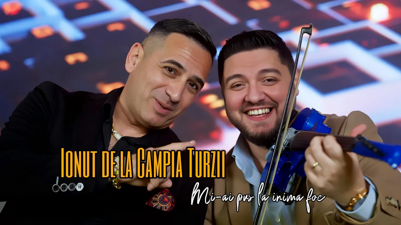 Ionut de la Campia Turzii - Mi-ai pus la inima foc