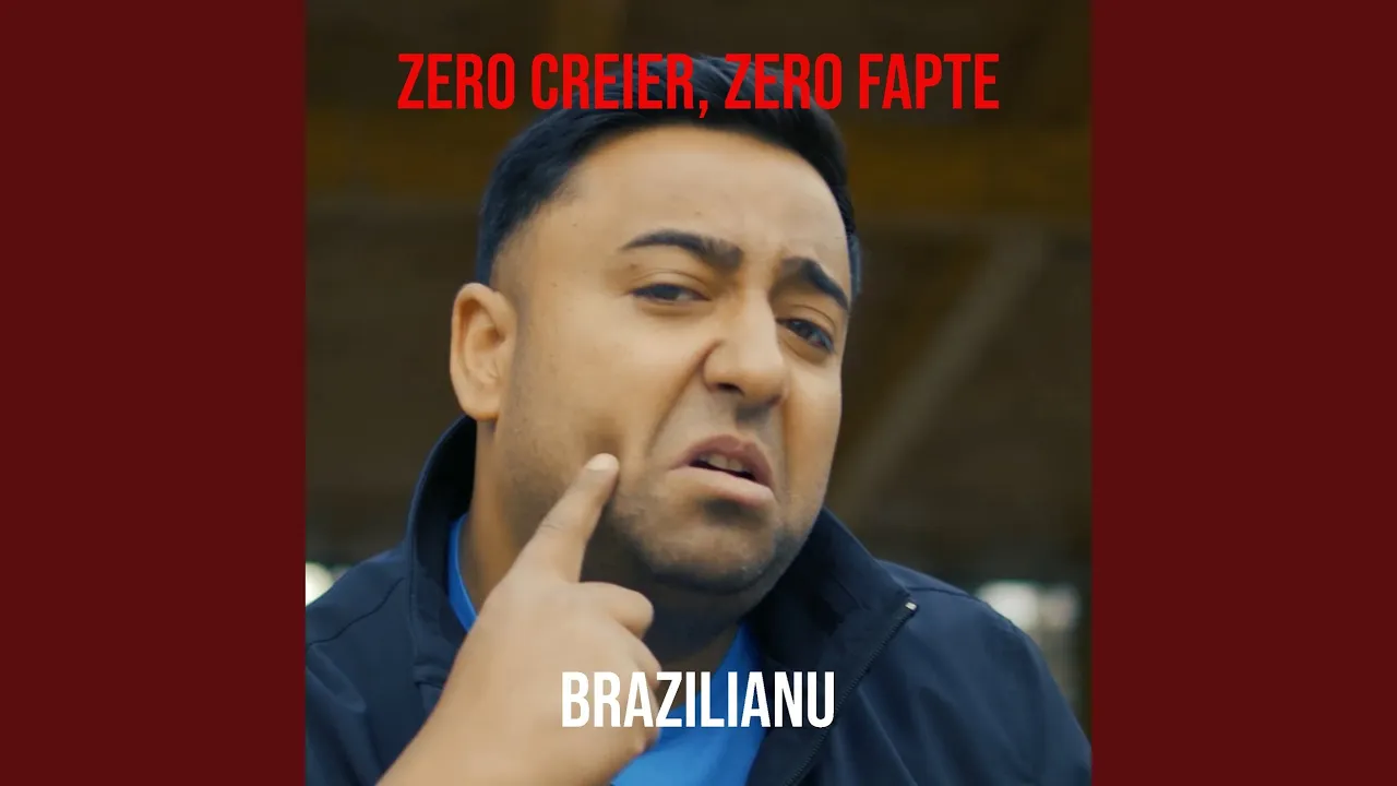 Brazilianu - Zero creier, zero fapte 2024