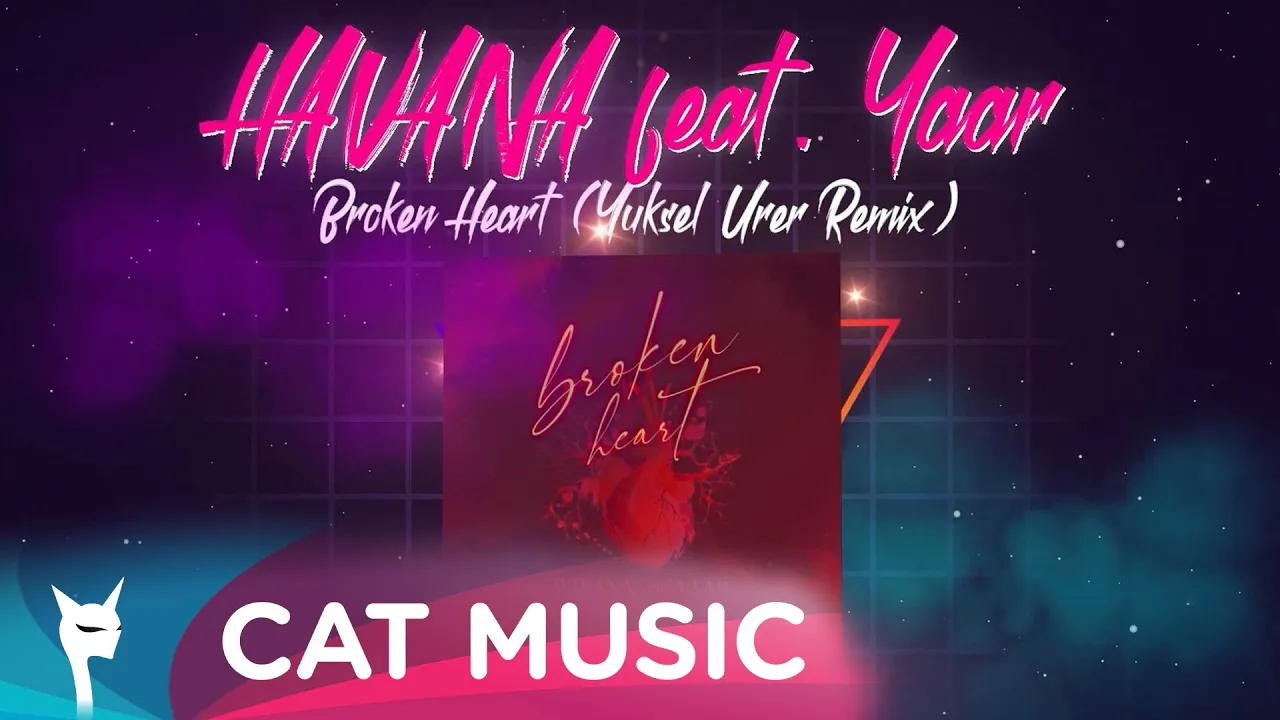 HAVANA feat. Yaar - Broken Heart (Yuksel Urer Remix)