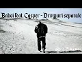 Baboi Feat Casper - Drumuri Separate (Original Radio Edit)