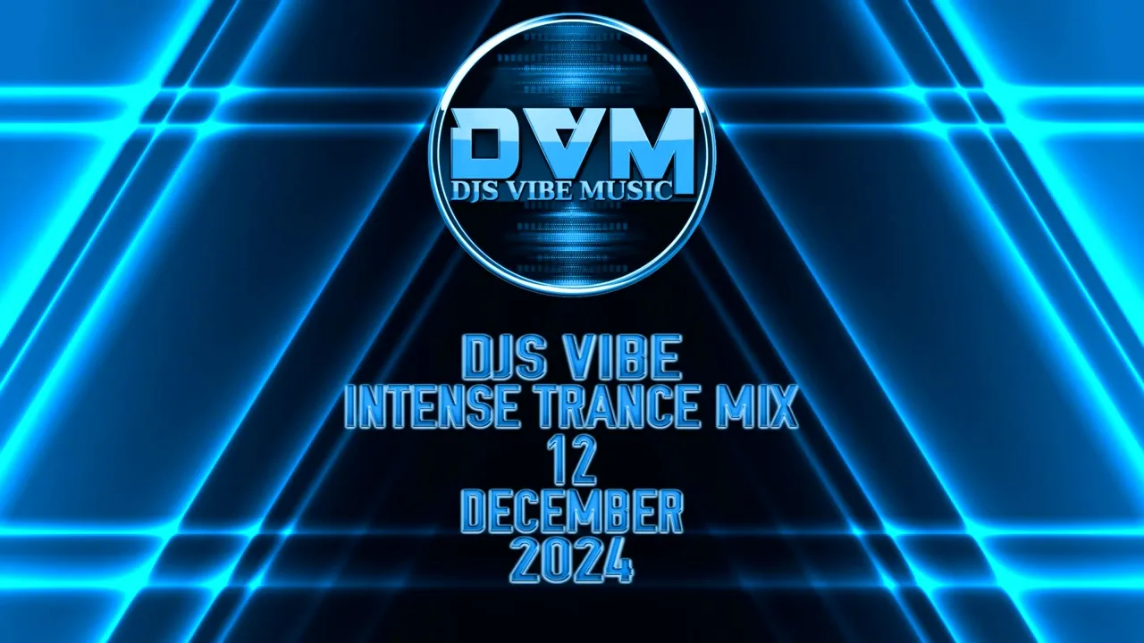 Djs Vibe - Intense Trance Mix 12 (December 2024)