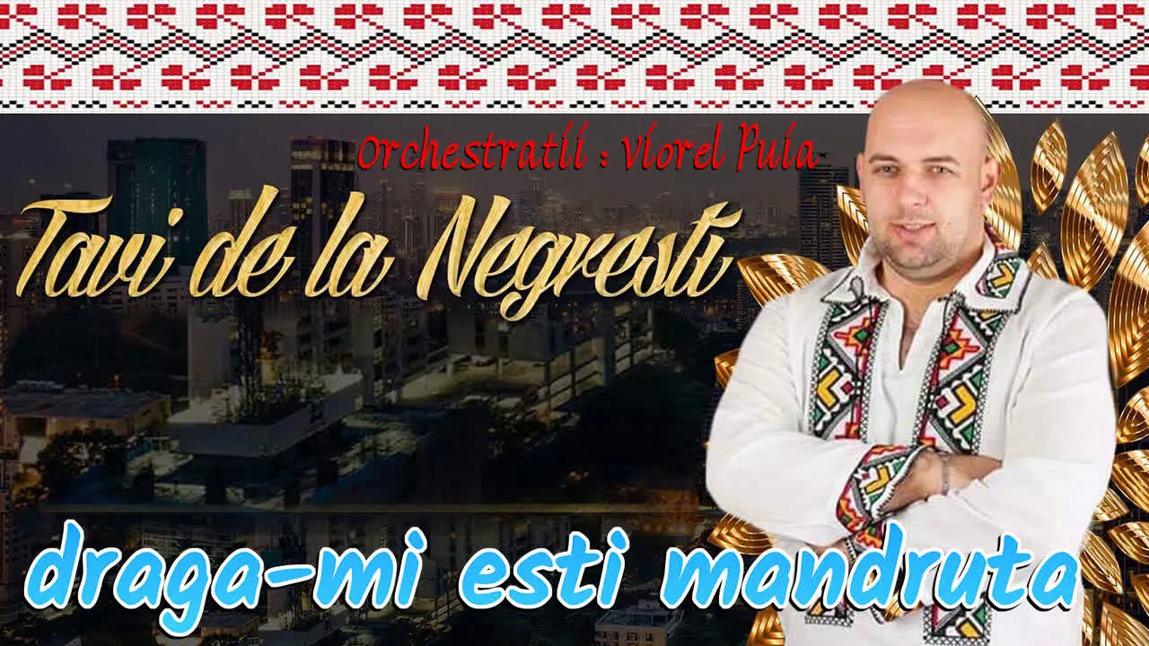 Tavi de la Negresti - Draga-mi esti mandruta 2021