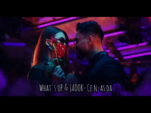 Whats UP & Jador - Ce n-as da (Original Radio Edit)