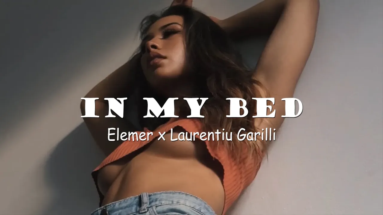 Elemer x Laurentiu Garilli - In My Bed
