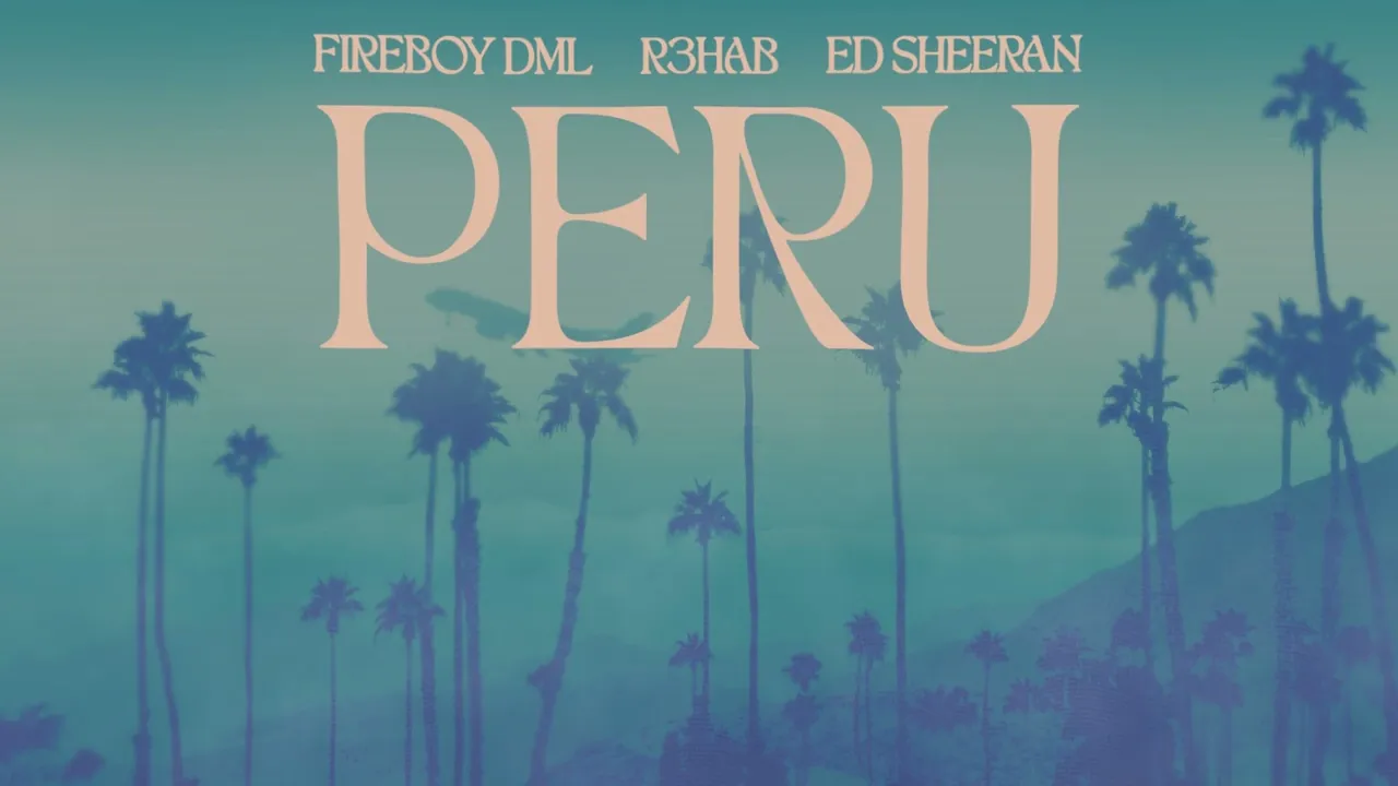 Fireboy DML & Ed Sheeran - Peru (R3HAB Remix)