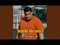 Bogdan Alexandru - Mai mare sus