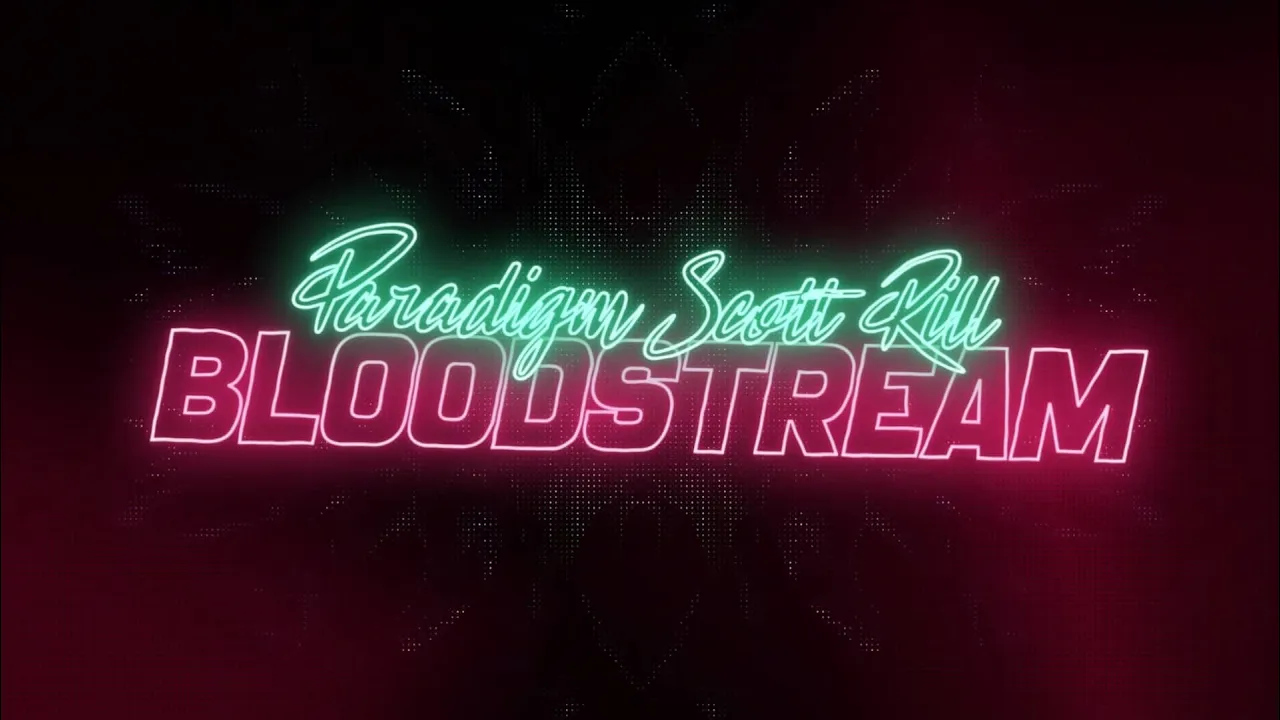 Paradigm & Scott Rill - Bloodstream