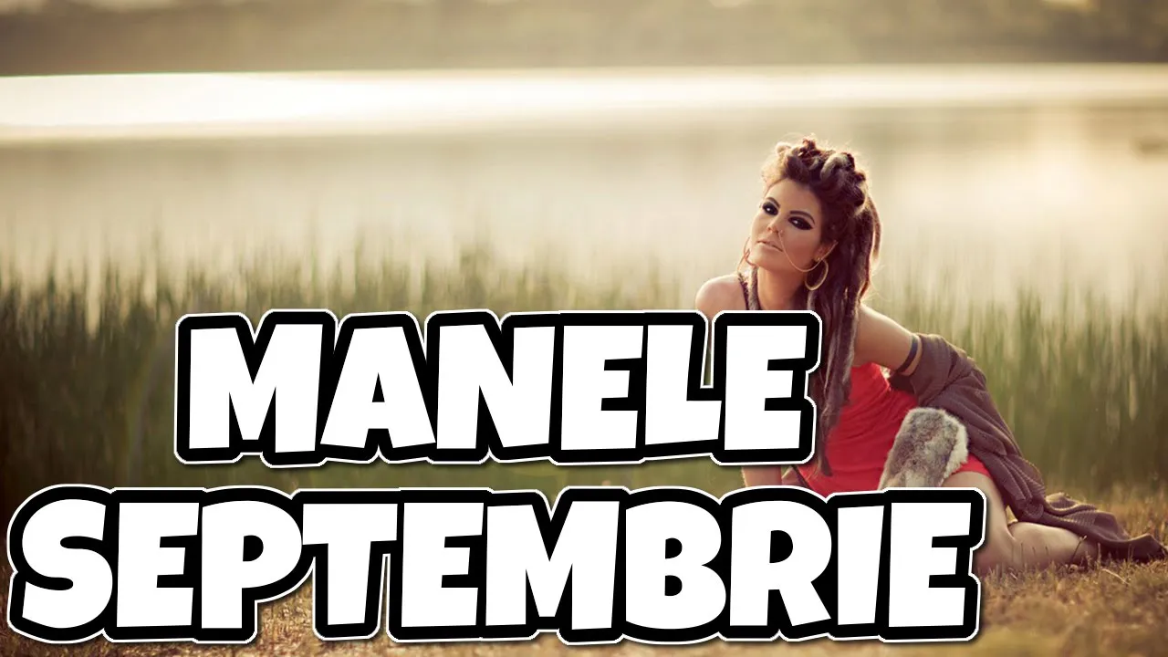 MANELE SEPTEMBRIE 2020, manele noi 2020