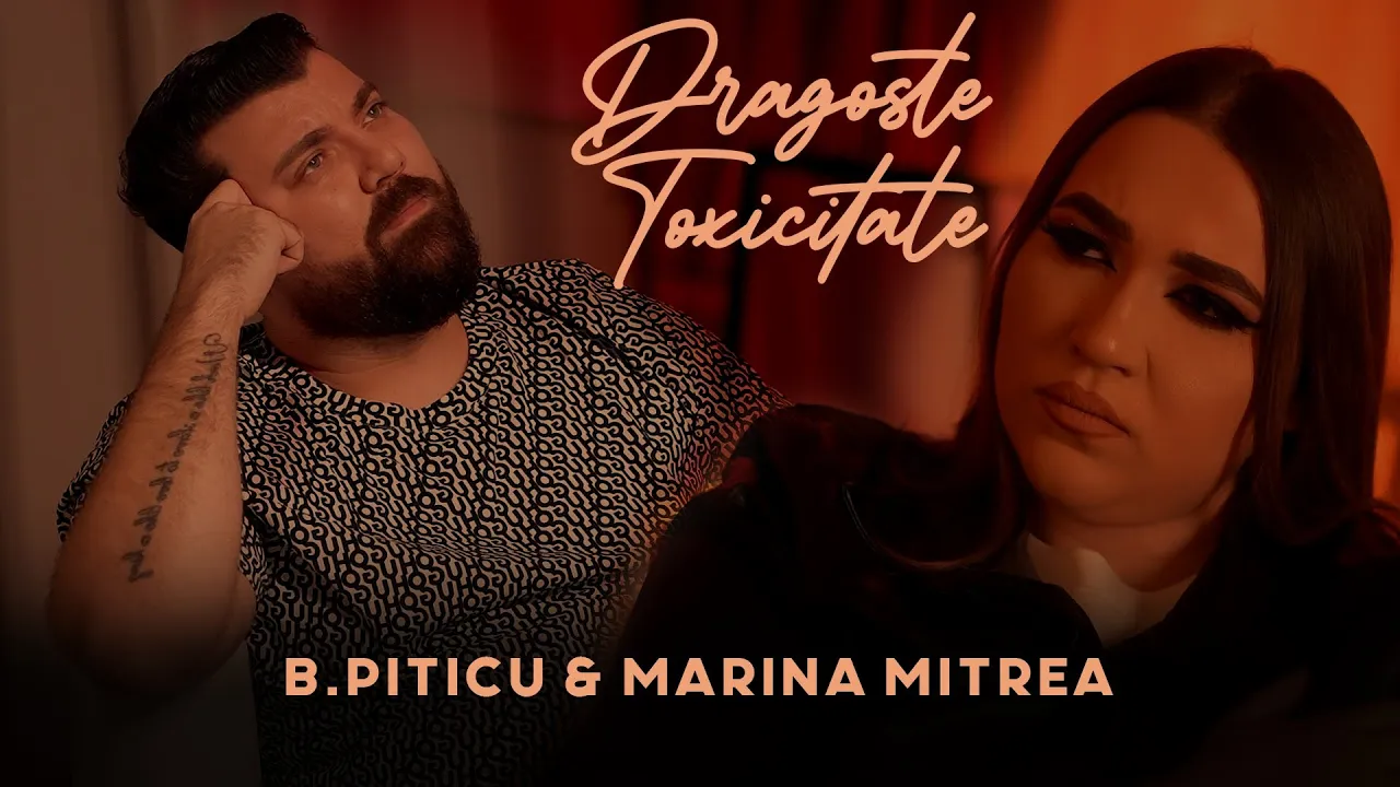 B. Piticu x Marina Mitrea - Dragoste Toxicitate (Originala 2023)