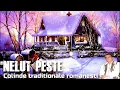 Nelut Peste - Colaj colinde traditionale romanesti